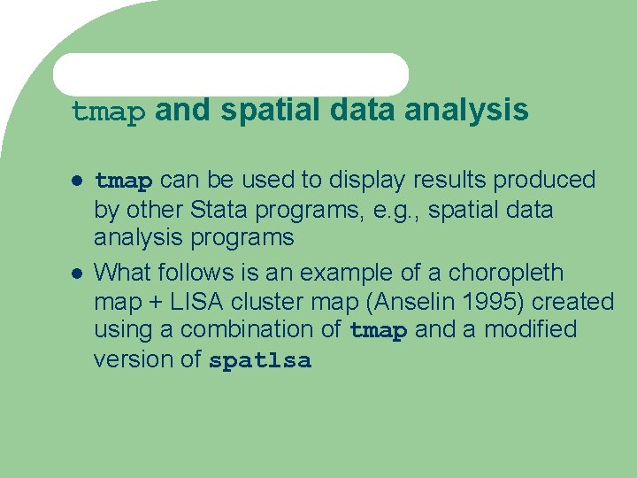 tmap and spatial data analysis tmap can be used to display results produced by