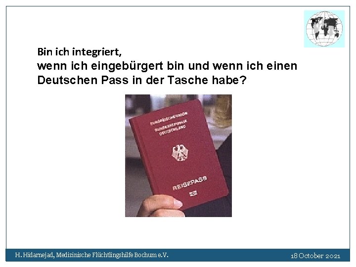 Bin ich integriert, wenn ich eingebürgert bin und wenn ich einen Deutschen Pass in