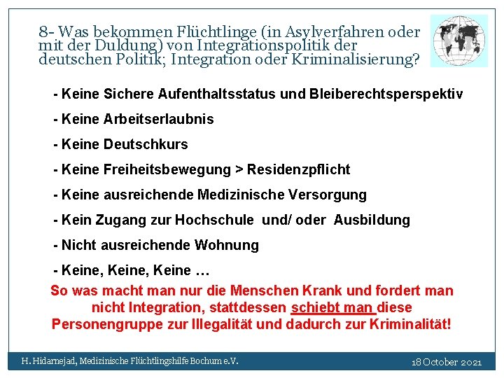 8 - Was bekommen Flüchtlinge (in Asylverfahren oder mit der Duldung) von Integrationspolitik der