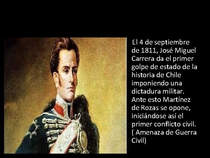 El 4 de septiembre de 1811, José Miguel Carrera da el primer golpe de