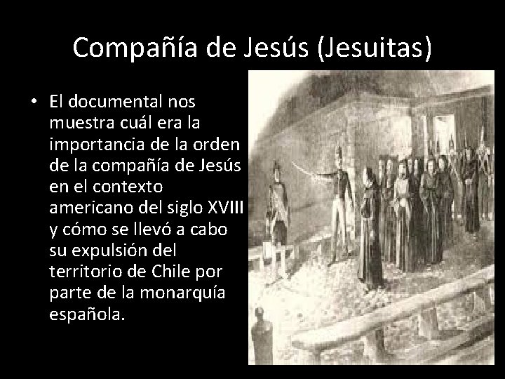 Compañía de Jesús (Jesuitas) • El documental nos muestra cuál era la importancia de