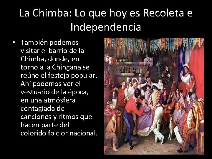 La Chimba: Lo que hoy es Recoleta e Independencia • También podemos visitar el