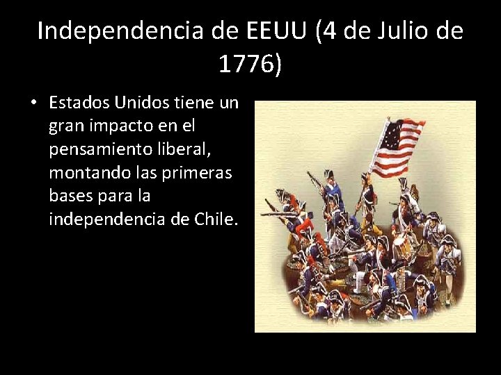 Independencia de EEUU (4 de Julio de 1776) • Estados Unidos tiene un gran