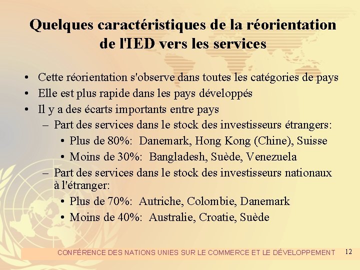 Quelques caractéristiques de la réorientation de l'IED vers les services • Cette réorientation s'observe