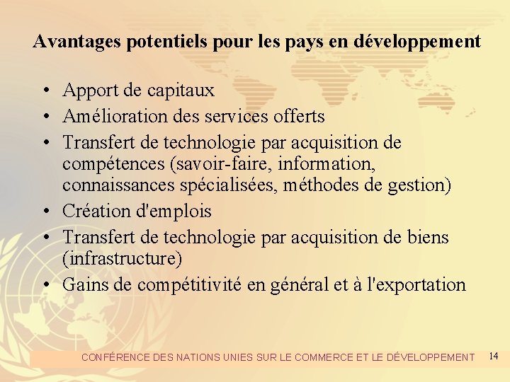 Avantages potentiels pour les pays en développement • Apport de capitaux • Amélioration des