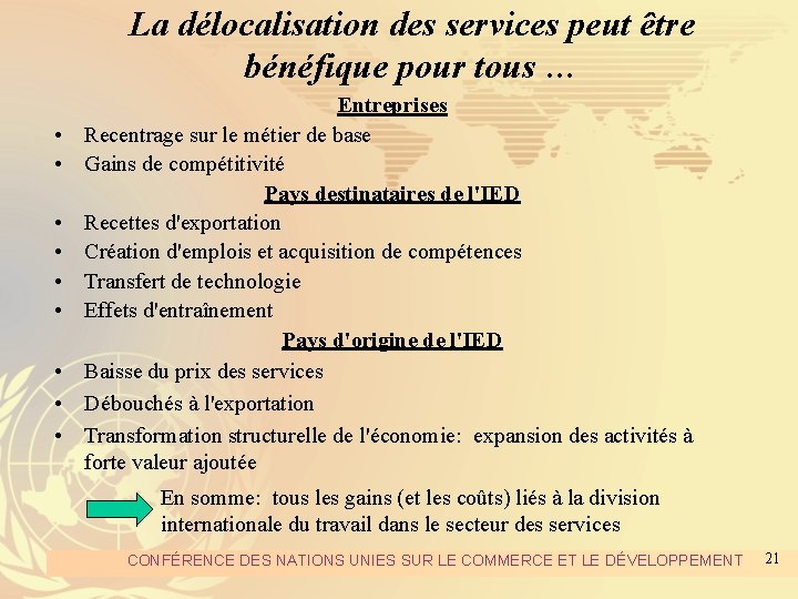 La délocalisation des services peut être bénéfique pour tous … • • • Entreprises