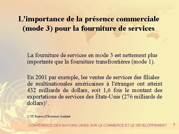 L'importance de la présence commerciale (mode 3) pour la fourniture de services La fourniture