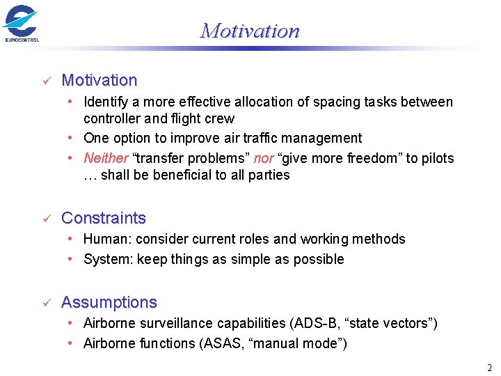 Motivation ü Motivation • Identify a more effective allocation of spacing tasks between controller