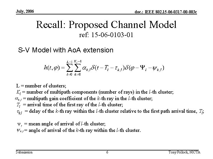 July, 2006 doc. : IEEE 802. 15 -06 -0317 -00 -003 c Recall: Proposed