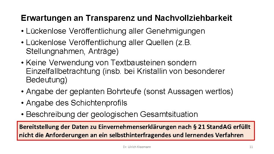 Erwartungen an Transparenz und Nachvollziehbarkeit • Lückenlose Veröffentlichung aller Genehmigungen • Lückenlose Veröffentlichung aller