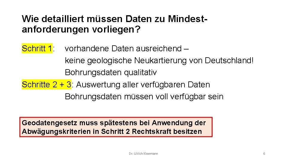 Wie detailliert müssen Daten zu Mindestanforderungen vorliegen? Schritt 1: vorhandene Daten ausreichend – keine