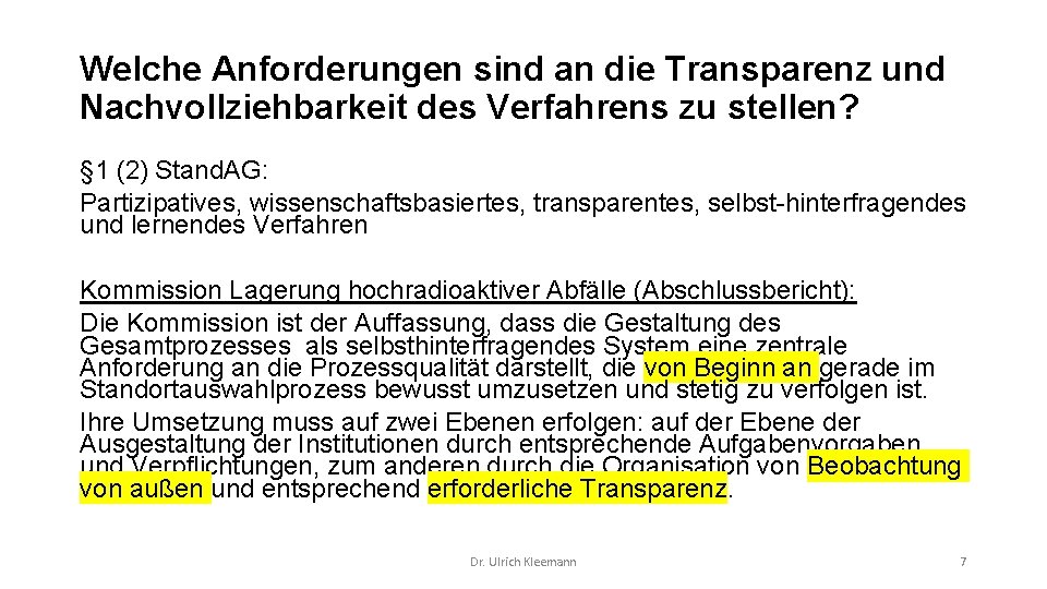 Welche Anforderungen sind an die Transparenz und Nachvollziehbarkeit des Verfahrens zu stellen? § 1