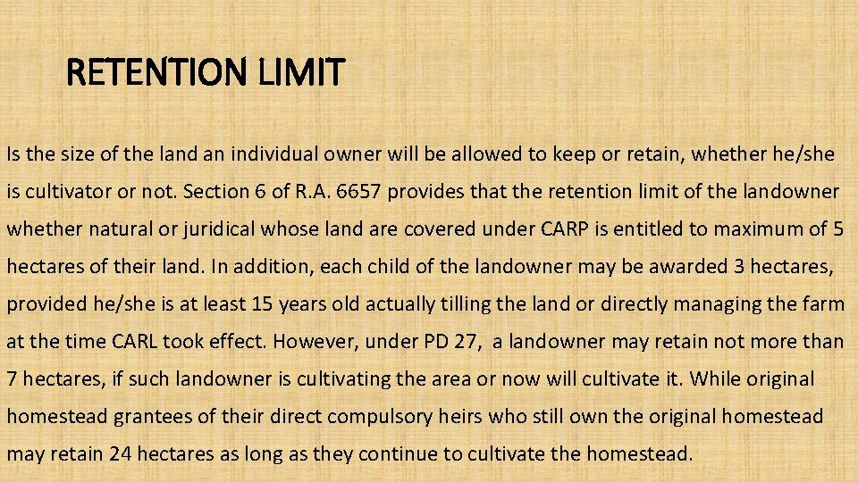 RETENTION LIMIT Is the size of the land an individual owner will be allowed