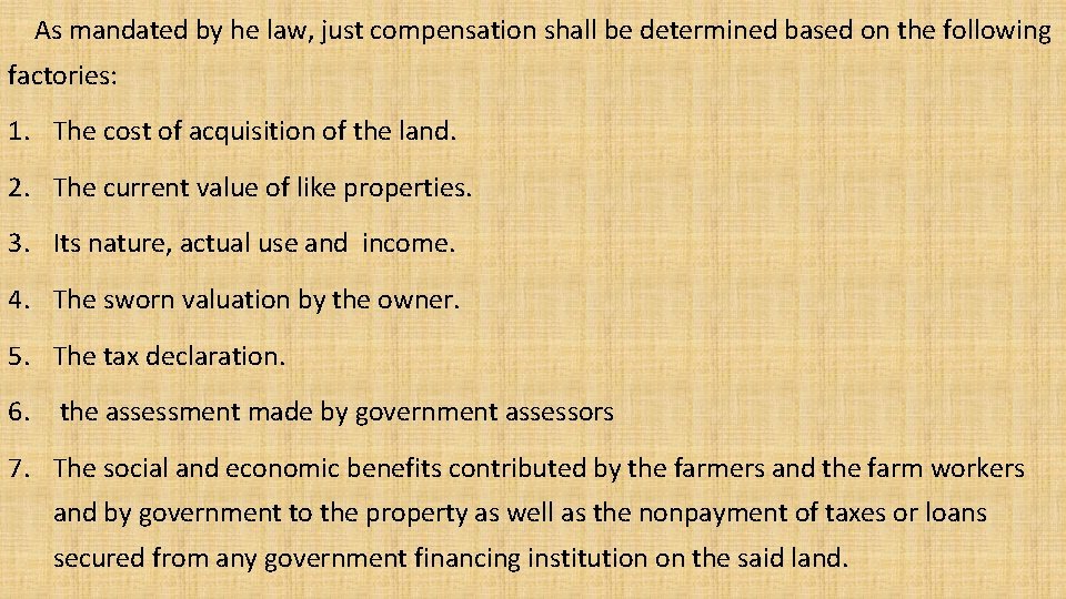 As mandated by he law, just compensation shall be determined based on the following