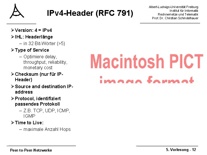 IPv 4 -Header (RFC 791) Albert-Ludwigs-Universität Freiburg Institut für Informatik Rechnernetze und Telematik Prof.