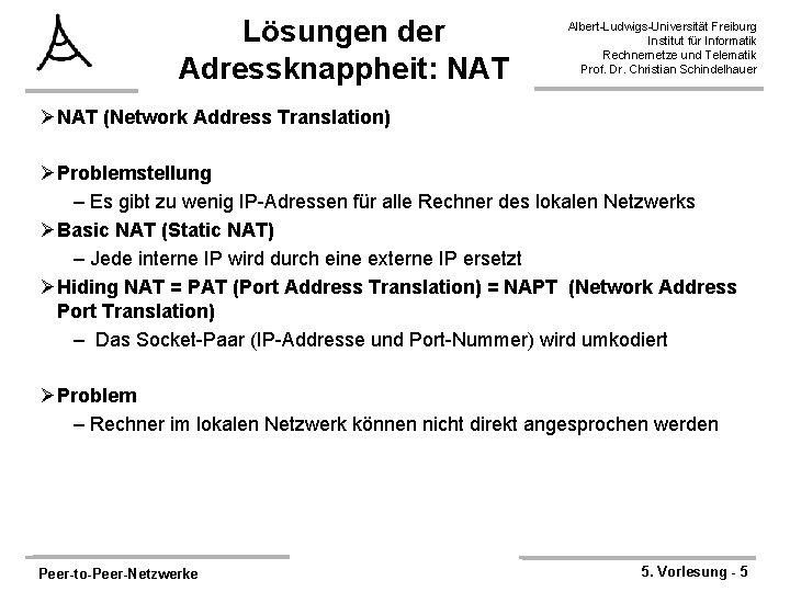 Lösungen der Adressknappheit: NAT Albert-Ludwigs-Universität Freiburg Institut für Informatik Rechnernetze und Telematik Prof. Dr.