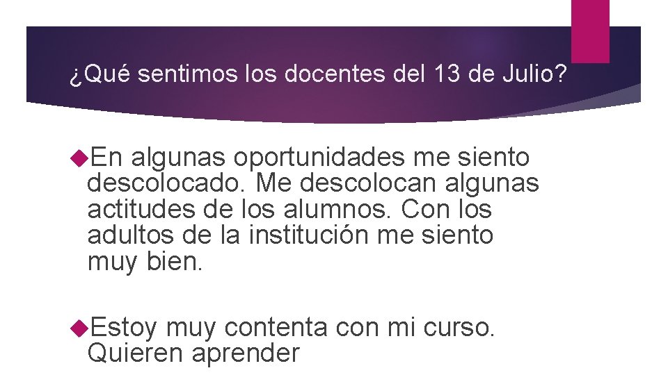 ¿Qué sentimos los docentes del 13 de Julio? En algunas oportunidades me siento descolocado.