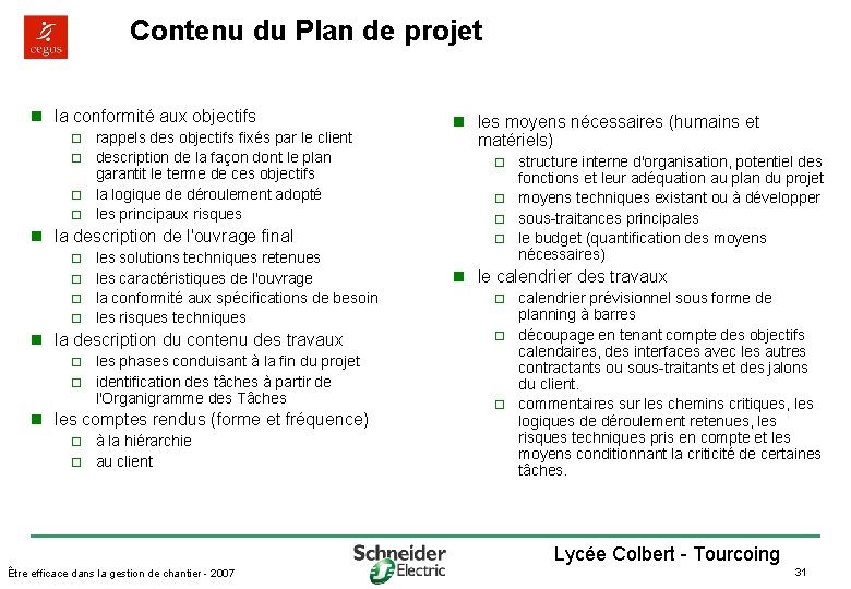 Contenu du Plan de projet n la conformité aux objectifs rappels des objectifs fixés