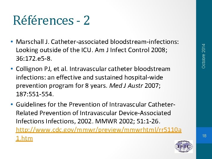  • Marschall J. Catheter-associated bloodstream-infections: Looking outside of the ICU. Am J Infect