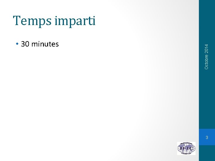  • 30 minutes Octobre 2014 Temps imparti 3 