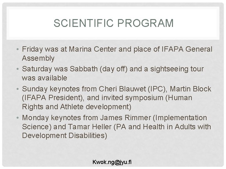 SCIENTIFIC PROGRAM • Friday was at Marina Center and place of IFAPA General Assembly