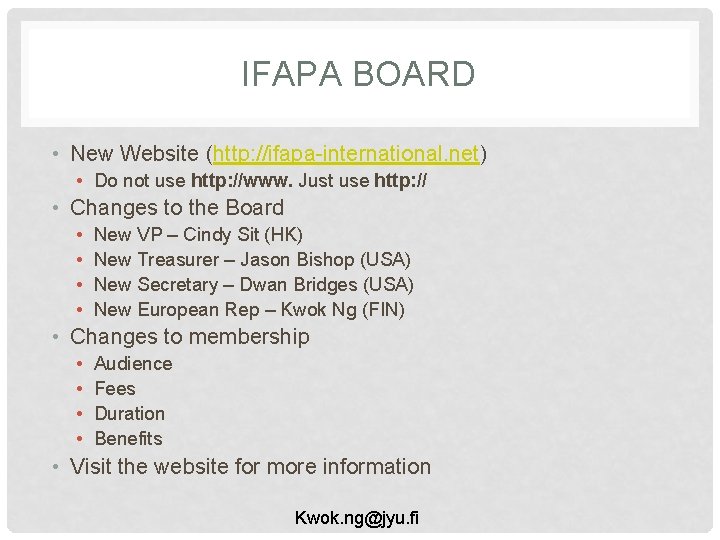 IFAPA BOARD • New Website (http: //ifapa-international. net) • Do not use http: //www.