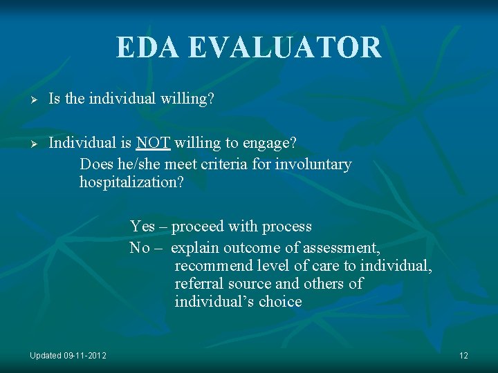 EDA EVALUATOR Ø Ø Is the individual willing? Individual is NOT willing to engage?