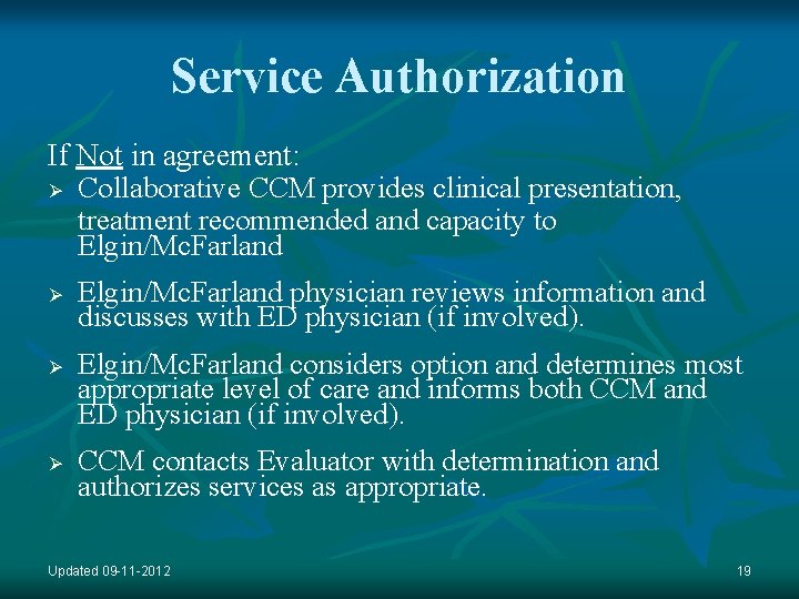 Service Authorization If Not in agreement: Ø Collaborative CCM provides clinical presentation, treatment recommended