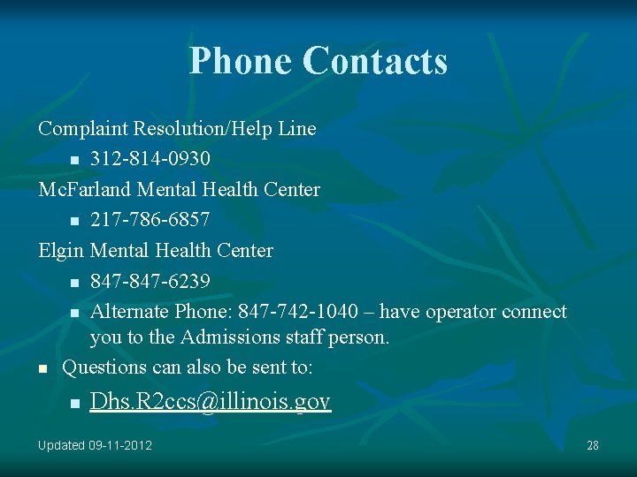 Phone Contacts Complaint Resolution/Help Line n 312 -814 -0930 Mc. Farland Mental Health Center