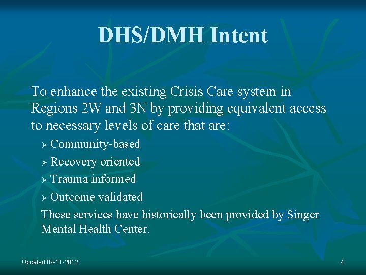 DHS/DMH Intent To enhance the existing Crisis Care system in Regions 2 W and