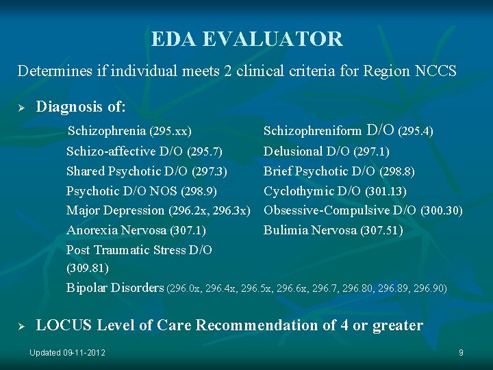 EDA EVALUATOR Determines if individual meets 2 clinical criteria for Region NCCS Ø Diagnosis