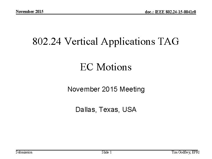 November 2015 doc. : IEEE 802. 24 -15 -0041 r 0 802. 24 Vertical