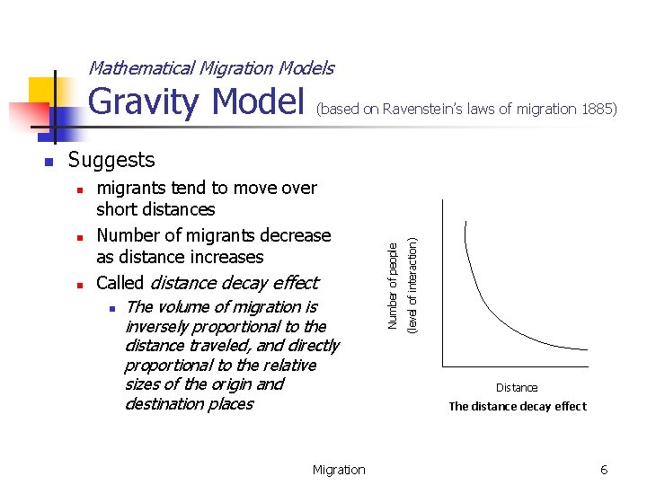 Mathematical Migration Models Gravity Model n n n migrants tend to move over short Mathematical Migration Models Gravity Model n n n migrants tend to move over short