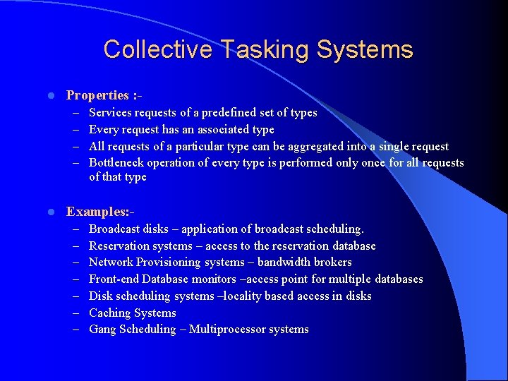 Collective Tasking Systems l Properties : – – l Services requests of a predefined