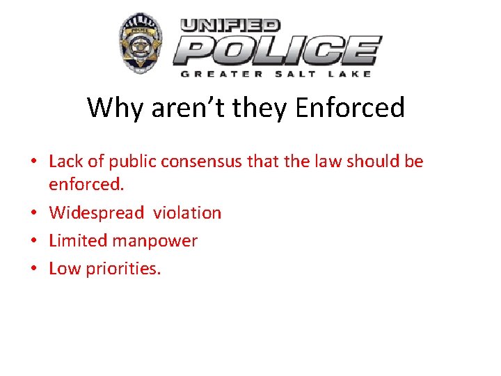 Why aren’t they Enforced • Lack of public consensus that the law should be