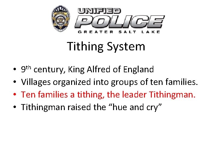 Tithing System • • 9 th century, King Alfred of England Villages organized into