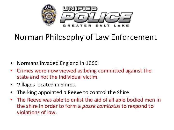 Norman Philosophy of Law Enforcement • Normans invaded England in 1066 • Crimes were