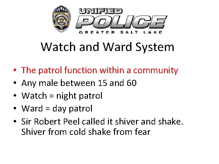Watch and Ward System • • • The patrol function within a community Any