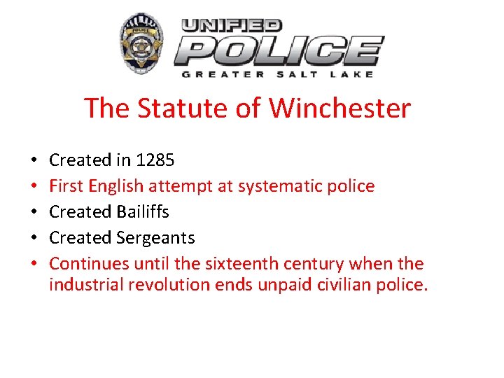 The Statute of Winchester • • • Created in 1285 First English attempt at