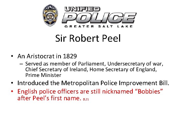 Sir Robert Peel • An Aristocrat in 1829 – Served as member of Parliament,
