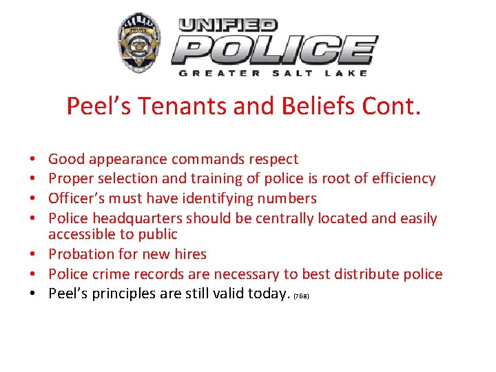 Peel’s Tenants and Beliefs Cont. Good appearance commands respect Proper selection and training of