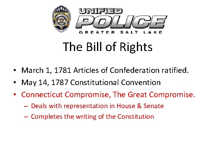 The Bill of Rights • March 1, 1781 Articles of Confederation ratified. • May