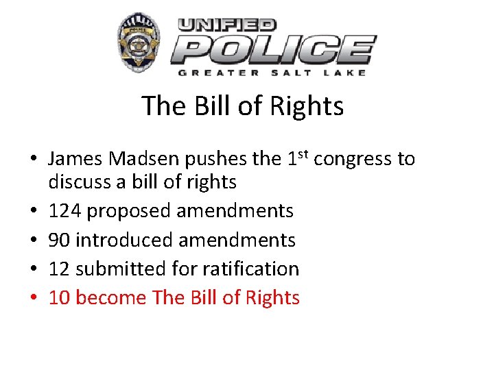 The Bill of Rights • James Madsen pushes the 1 st congress to discuss
