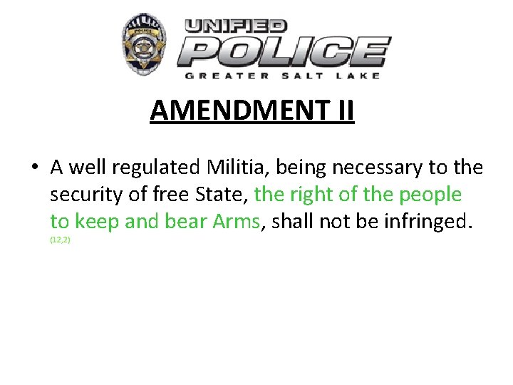 AMENDMENT II • A well regulated Militia, being necessary to the security of free