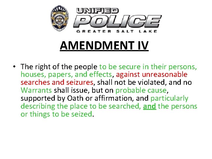 AMENDMENT IV • The right of the people to be secure in their persons,