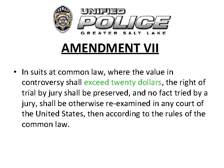 AMENDMENT VII • In suits at common law, where the value in controversy shall