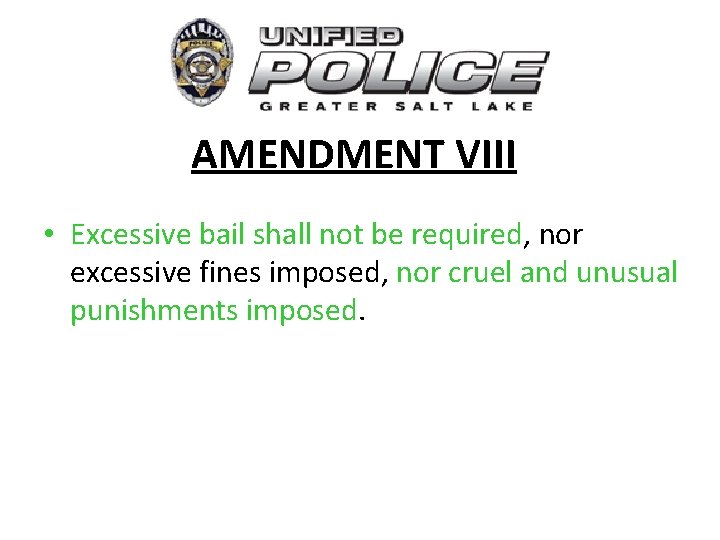AMENDMENT VIII • Excessive bail shall not be required, nor excessive fines imposed, nor