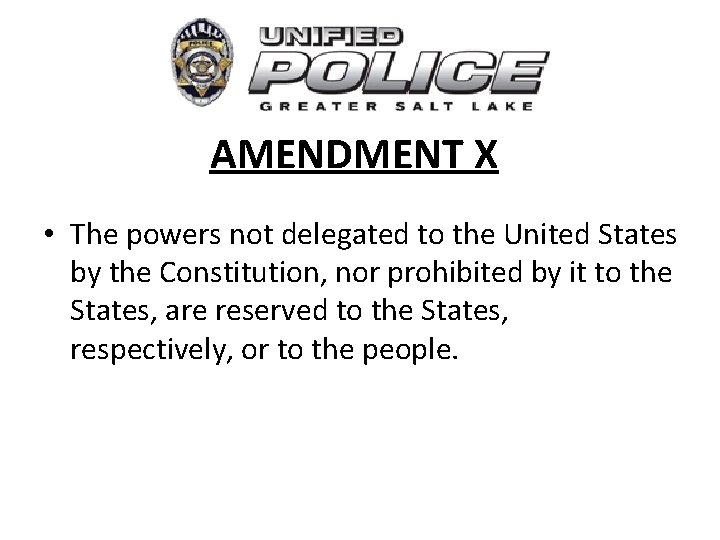 AMENDMENT X • The powers not delegated to the United States by the Constitution,