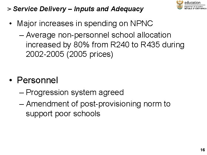 > Service Delivery – Inputs and Adequacy • Major increases in spending on NPNC