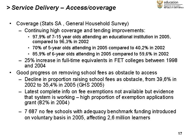 > Service Delivery – Access/coverage • Coverage (Stats SA , General Household Survey) –